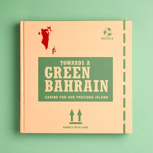 Load image into Gallery viewer, TOWARDS A GREEN BAHRAIN   Caring for Our Precious Island
